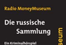 MoneyMuseum Sommerhörspiel Nr. 3: «Die russische Sammlung – Ein Kriminalhörspiel»