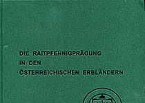 Bernhard Prokisch, Die Raitpfennigprägung in den Österreichischen Erbländern.