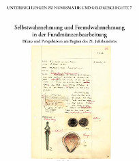 Selbstwahrnehmung und Fremdwahrnehmung in der Fundmünzenbearbeitung