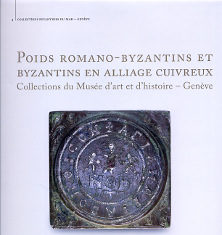 Die byzantinischen Gewichte aus dem Genfer Musée d’art et d’histoire