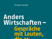 Anders Wirtschaften – Gespräche mit Leuten, die es versuchen