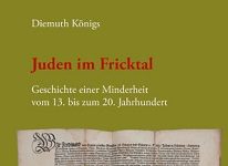 Juden im Fricktal – Einblick in die Wirtschafts- und Sozialgeschichte