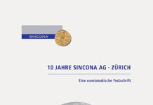 10 Jahre SINCONA AG Zürich – Eine numismatische Festschrift